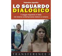 Lo sguardo dialogico. Il viaggio migratorio in Italia nel cinema contemporaneo italiano e romeno