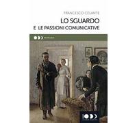 Lo sguardo e le passioni comunicative