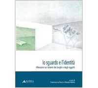 9788860553072 Sguardo e l'identità . riflessioni sui sistemi d... oggetti (lo)