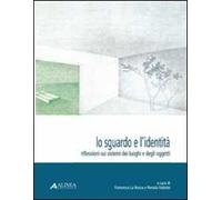 Lo sguardo e l'identità. Riflessioni sui sistemi dei luoghi e degli oggetti