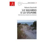 Lo sguardo e lo stupore. Primi passi nella filosofia dell'esperienza