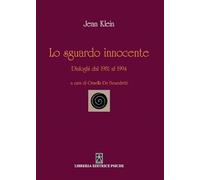 Lo sguardo innocente. Dialoghi dal 1981 al 1994