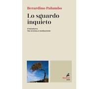 Lo sguardo inquieto. Etnografia tra scienza e narrazione