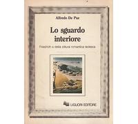 Lo sguardo interiore. Friedrich o della pittura romantica tedesca