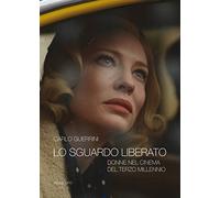 Lo sguardo liberato. Donne nel cinema del terzo millennio