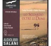 Lo sguardo oltre le dune. Audiolibro. 7 CD Audio. Ediz. integrale