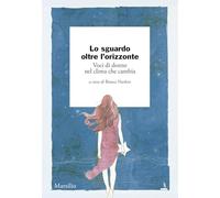 Lo sguardo oltre l'orizzonte. Voci di donne nel clima che cambia