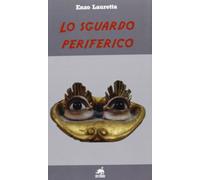 Lo sguardo periferico - [Metauro Edizioni]