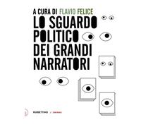 Lo sguardo politico dei grandi narratori - 2023 - Rubbettino