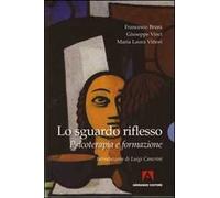Lo sguardo riflesso. Psicoterapia e formazione