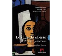Lo sguardo riflesso. Psicoterapia e formazione