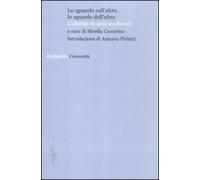 Lo sguardo sull'altro, lo sguardo dell'altro. L'alterità in testi medievali