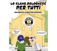 Lo slang bolognese per tutti-Bolognese slang for everyone