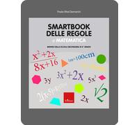 SMARTBOOK DELLE REGOLE DI MATEMATICA. BIENNIO DELLA SCUOLA SECONDARIA DI 2° GRAD