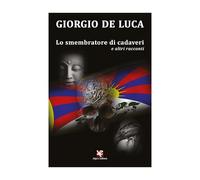 Lo smembratore di cadaveri e altri racconti di Giorgio De Luca, Algra Editore