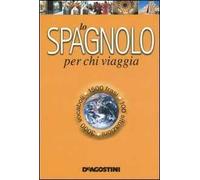 Lo spagnolo per chi viaggia. Ediz. bilingue