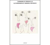 Lo spagnolo senza sforzo