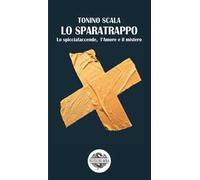 Lo sparatrappo. Lo spicciafaccende, l'amore e il mistero
