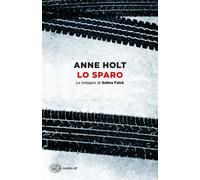 Lo sparo. Le indagini di Selma Falck. Vol. 3 - Holt Anne