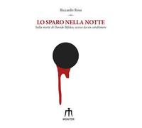 Lo sparo nella notte. Sulla morte di Davide Bifolco, ucciso da un carabiniere