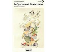 Lo sparviero della Maremma. A tavola col brigante
