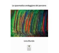 Lo spasmodico ondeggiare del pensiero