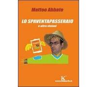 Lo spaventapasseraio e altre visioni