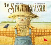Lo spaventapasseri. Ediz. a colori