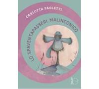 Lo spaventapasseri malinconico. Ediz. a colori