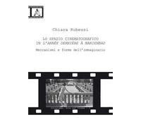 Lo spazio cinematografico in L'année dernière à Marienbad. Meccanismi e forme dell'immaginario