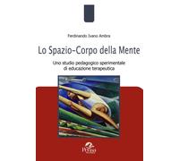 Lo spazio-corpo della mente. Uno studio pedagogico sperimentale d
