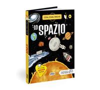 Lo spazio. Cosa, come, perché. Ediz. a colori. Con Poster