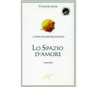 LO SPAZIO D'AMORE - I CEDRI SONORI DELLA RUSSIA - TERZO LIBRO - VLADIMIR MEGRE
