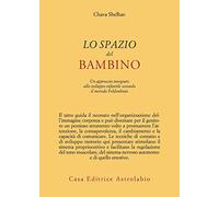 Lo spazio del bambino. Un approccio integrato allo sviluppo infantile secondo il metodo Feldenkrais