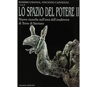 Lo Spazio del Potere. Vol. 2: Nuove Ricerche nell'Area dell'Anaktoron di Torre d