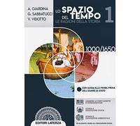 Lo spazio del tempo. Le ragioni della storia. Per il triennio delle Scuole superiori. Con e-book. Con espansione online. 1000-1650 (Vol. 1)