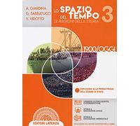 Lo spazio del tempo. Le ragioni della storia. Per il triennio delle Scuole superiori. Con e-book. Con espansione online. 1900-oggi (Vol. 3)