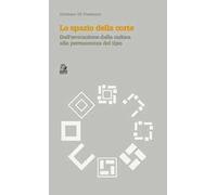 Lo spazio della corte. Dalla evocazione della radura alla permanenza del tipo