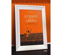 Lo spazio della libertà - Fabrizio Tanzilli - Ultra, 2019