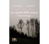 Lo spazio della musica. Pensieri e immagini