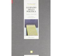 Lo spazio della politica. Tecnica e democrazia