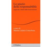 Lo spazio della responsabilità. Approdi e limiti delle neuroscienze