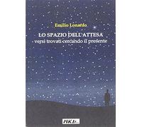 Lo spazio dell'attesa. Versi trovati cercando il presente