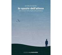 Lo spazio dell'attesa. Versi trovati nelle pieghe del quotidiano