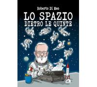Lo spazio dietro le quinte - Di Meo Roberto