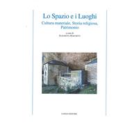 Lo spazio e i luoghi. Cultura materiale, storia religiosa
