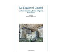 Lo spazio e i luoghi. Cultura materiale, storia religiosa, patrimonio