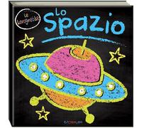 Lo spazio. Ediz. a colori