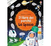 Lo spazio – Il libro dei perché – Ediz. illustrata – Usborne
