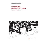 Lo spazio in architettura - Dalla Caneva Alessandro
